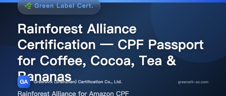 Rainforest Alliance Certification — The CPF Passport for Coffee, Cocoa, Tea, and Bananas