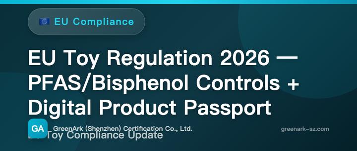 EU Toy Regulation 2026 — PFAS/Bisphenol Controls + Digital Product Passport
