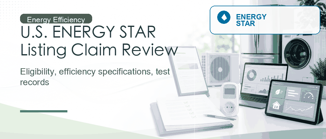 U.S. ENERGY STAR: Product Eligibility and Listing Claim Review