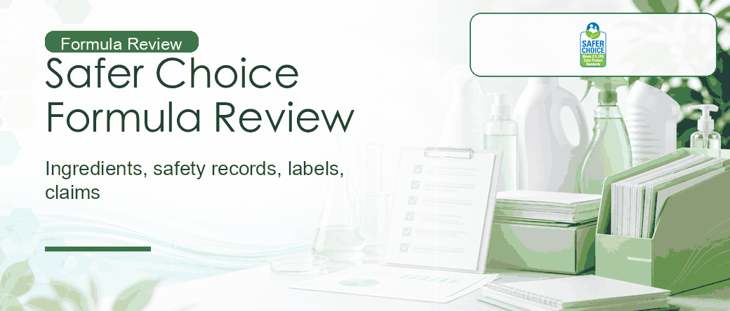 Safer Choice Certification: Formula Evidence Review for Cleaning and Consumer Products