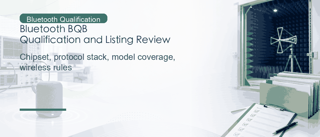Bluetooth BQB: Product Qualification, Testing, and Listing Document Review