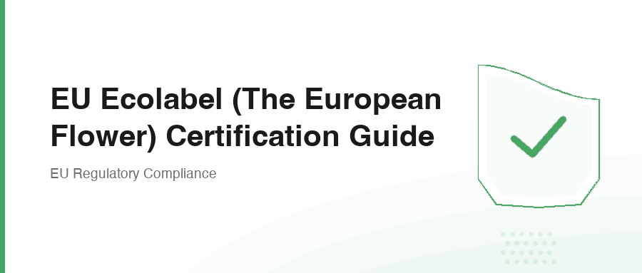 EU Ecolabel (The European Flower) Certification Guide