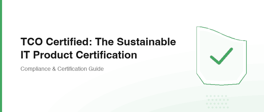 TCO Certified: The Sustainable IT Product Certification