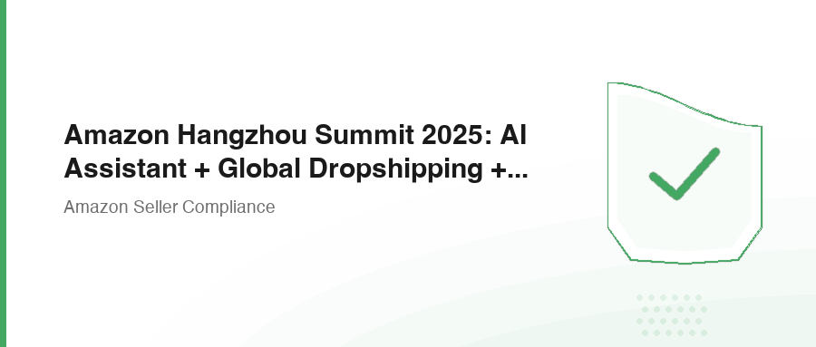 Amazon Hangzhou Summit 2025: AI Assistant + Global Dropshipping + Logistics