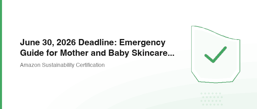 June 30, 2026 Deadline: Emergency Guide for Mother and Baby Skincare CPF Green Badge