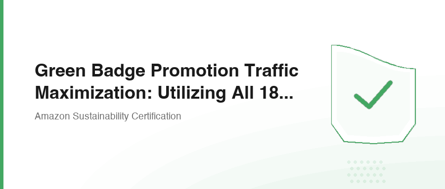 Green Badge Promotion Traffic Maximization: Utilizing All 18 Exclusive Entry Points