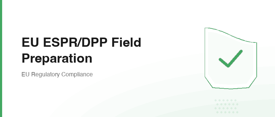 EU ESPR/DPP Field Preparation