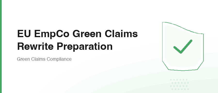 EU EmpCo Green Claims Rewrite Preparation