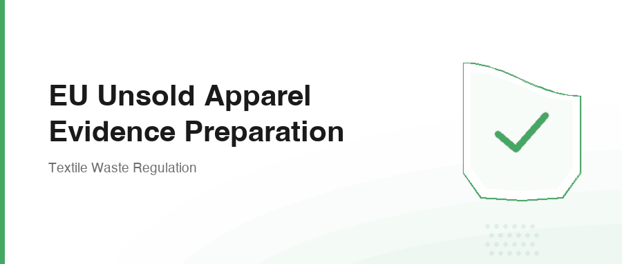 EU Unsold Apparel Evidence Preparation