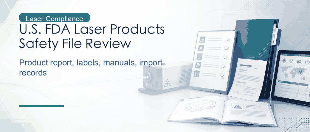 U.S. FDA Laser Products: Product Report and Radiation Safety File Review