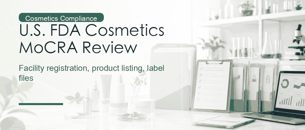 U.S. FDA Cosmetics MoCRA: Facility Registration and Product Listing Review