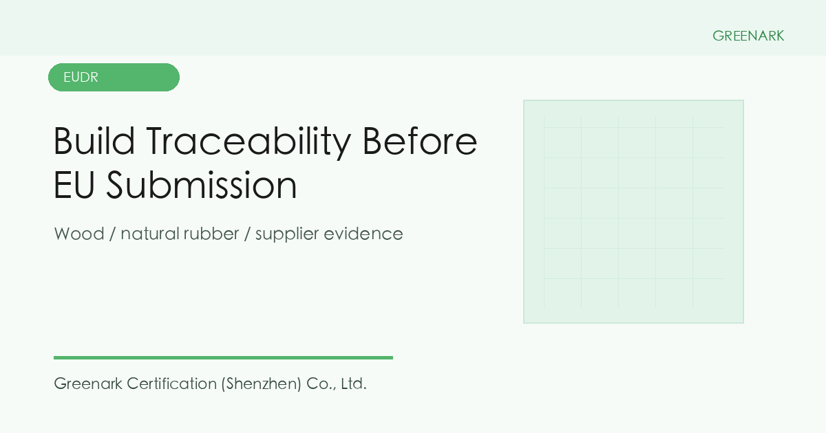 EUDR Preparation: Build a Traceability Table for Wood and Natural Rubber Products