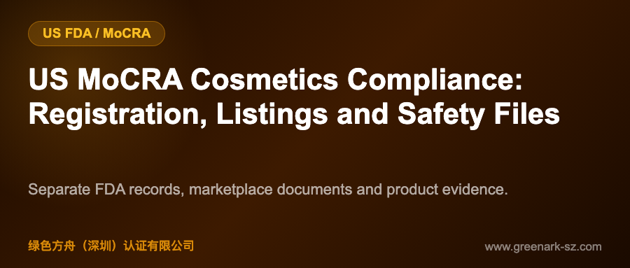 US MoCRA Cosmetics Compliance: Check Registration, Listings and Safety Substantiation