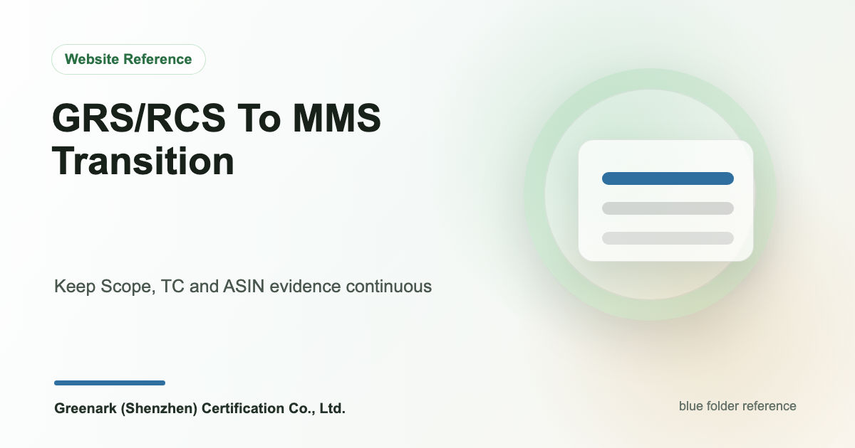 GRS/RCS Certificates Expire 2027: MMS Standard Transition and CPF Green Label Evidence Chain Continuity